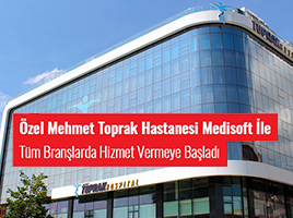 Özel Mehmet Toprak Hastanesi, Medisoft İle Tüm Branşlarda Hizmet Vermeye Başladı