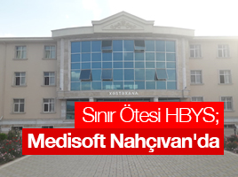 Sınır Ötesi HBYS; Medisoft Nahçıvan’da