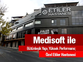 Medisoft ile Bütünleşik Yapı, Yüksek Performans; Özel Etiler Hastanesi